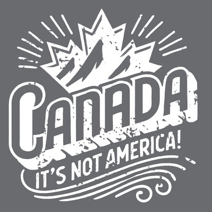 Canada… It’s Not America! Hooded Sweatshirt