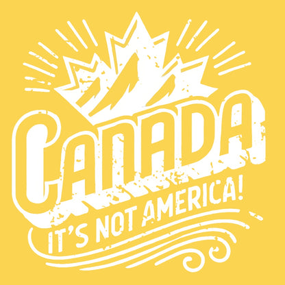 Canada... It's Not America! T-Shirt