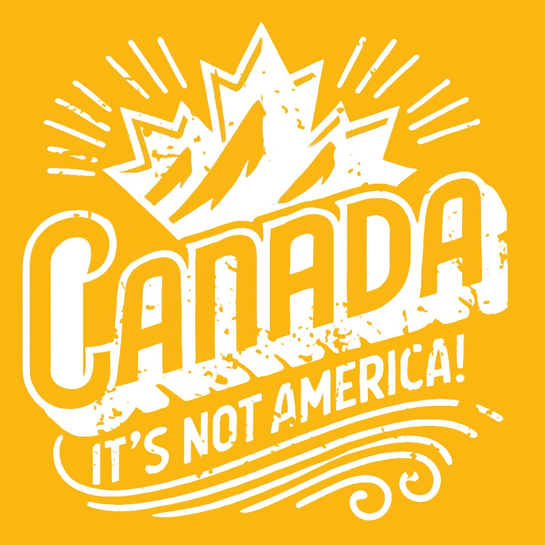 Canada... It's Not America! T-Shirt