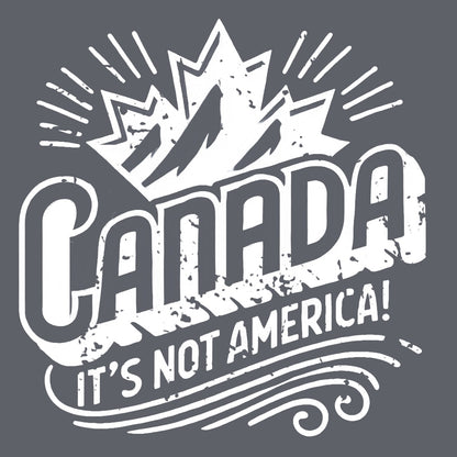 Canada... It's Not America! T-Shirt