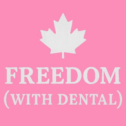 Freedom With Dental Women's T-Shirt