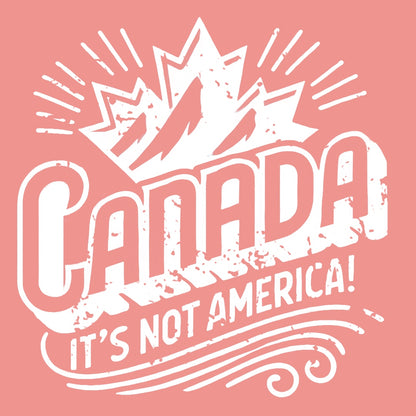 Canada... It's Not America! Women's Fit T-Shirt