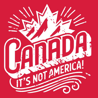 Canada... It's Not America! Women's Fit T-Shirt