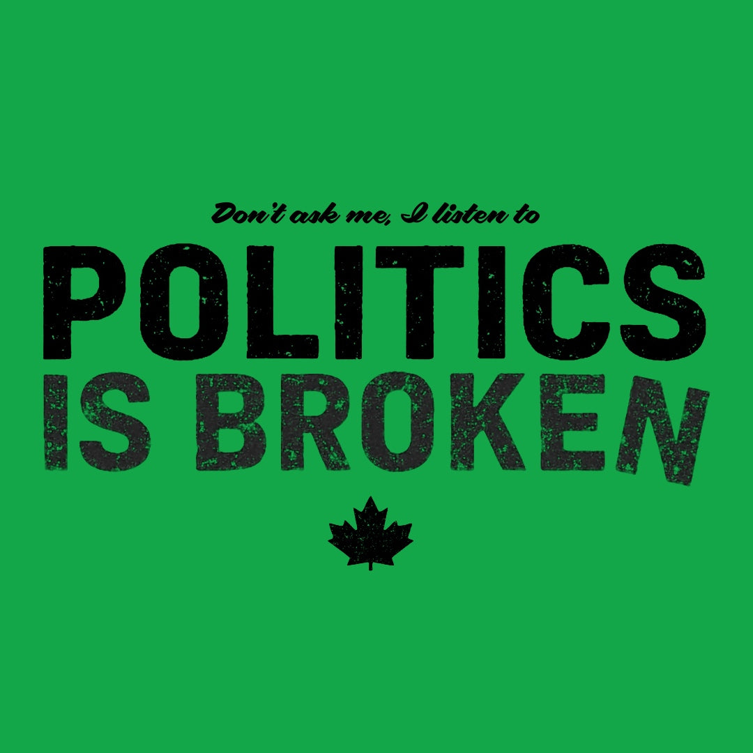 Don't Ask Me - Politics Is Broken Women's Fit T-shirt