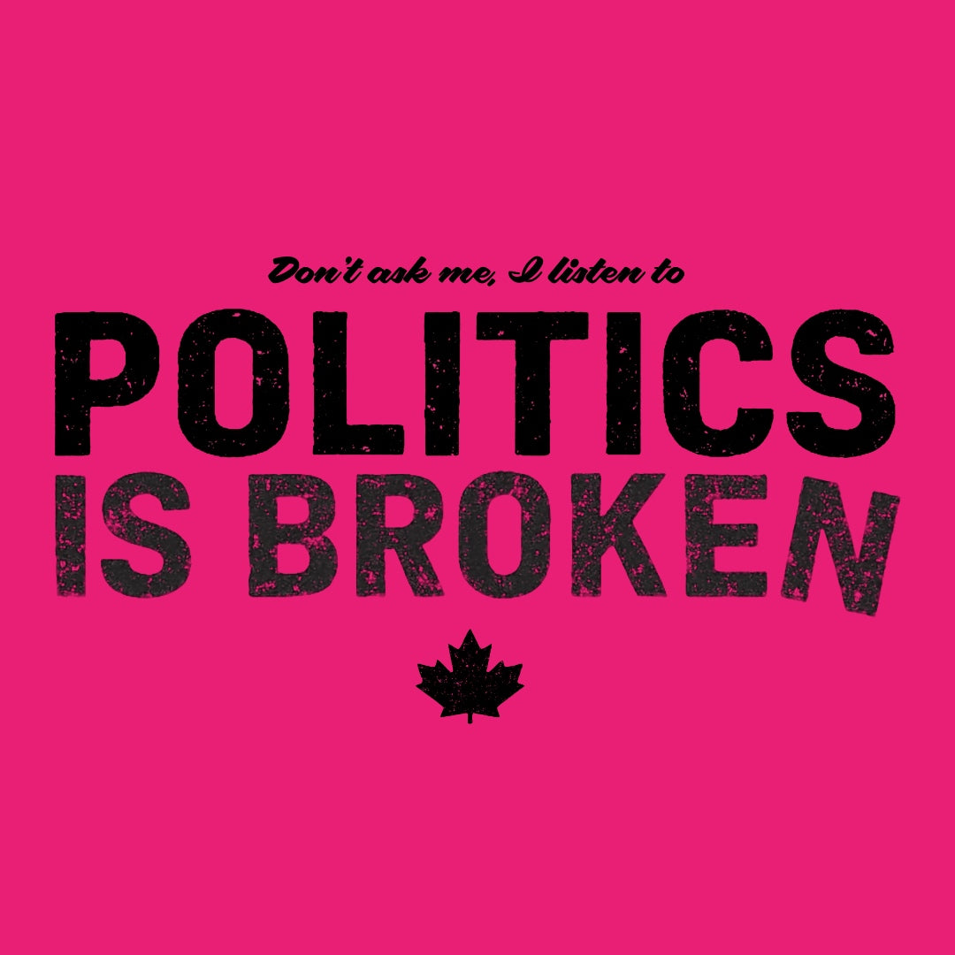 Don't Ask Me - Politics Is Broken Women's Fit T-shirt